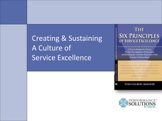 Creating & Sustaining
A Culture of
Service Excellence
 
