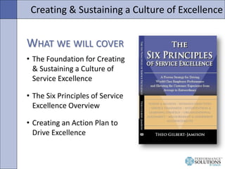 Creating & Sustaining a Culture of Excellence


WHAT WE WILL COVER
• The Foundation for Creating
  & Sustaining a Culture ...