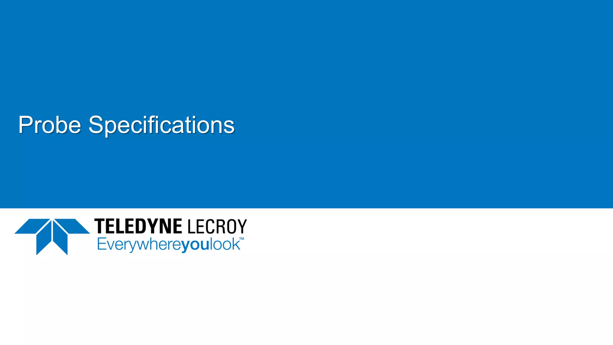 Probe Specifications
2/23/2017 14
 