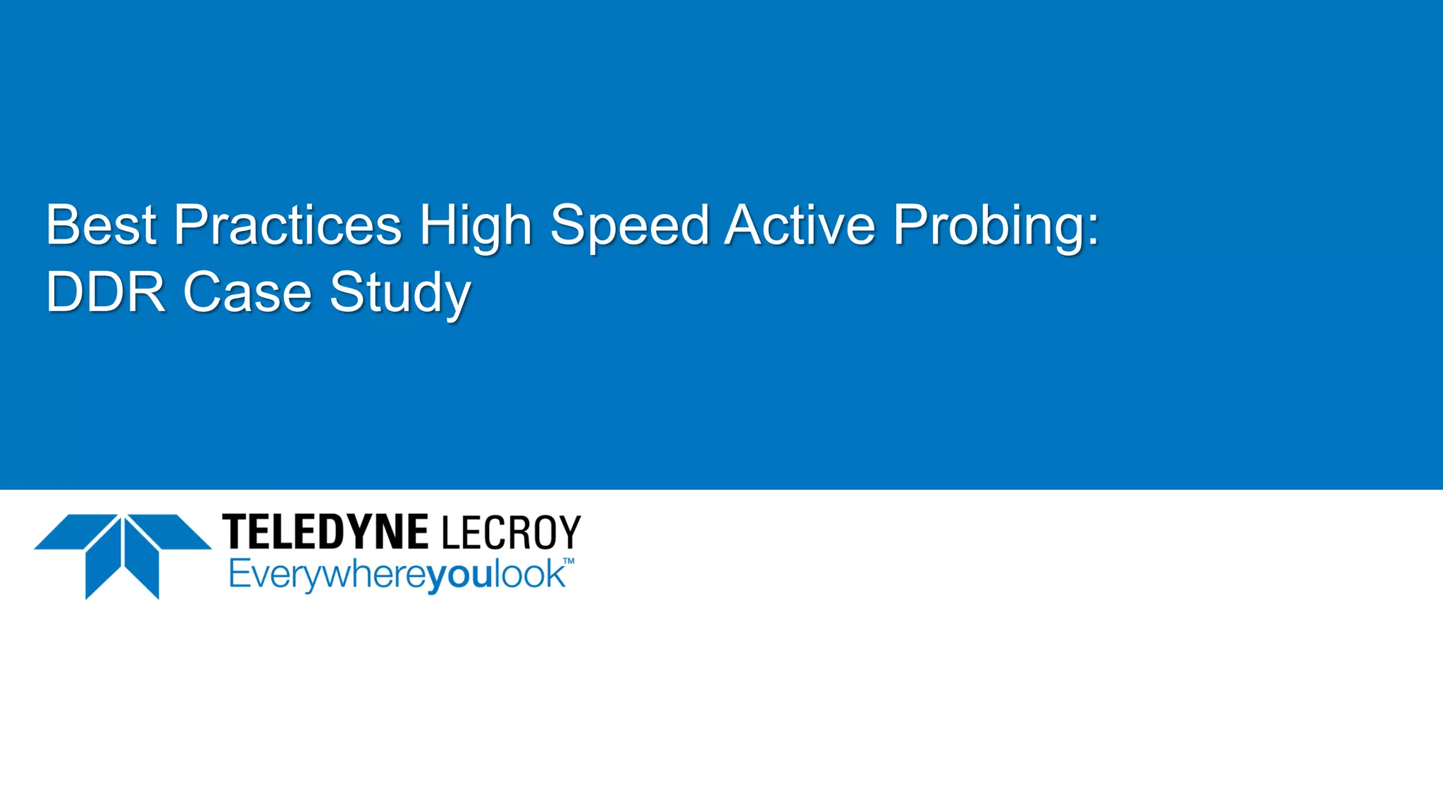 Best Practices High Speed Active Probing:
DDR Case Study
2/23/2017 52
 