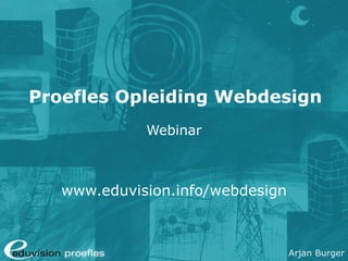 Proefles Opleiding Webdesign Webinar www.eduvision.info/webdesign 