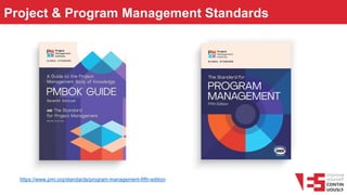 Project & Program Management Standards
https://www.pmi.org/standards/program-management-fifth-edition
 