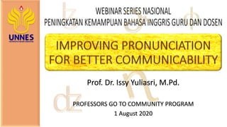 Prof. Dr. Issy Yuliasri, M.Pd.
PROFESSORS GO TO COMMUNITY PROGRAM
1 August 2020
 