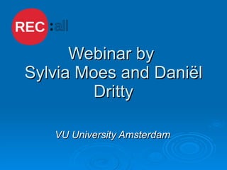 Webinar by  Sylvia Moes and Daniël Dritty VU University Amsterdam 