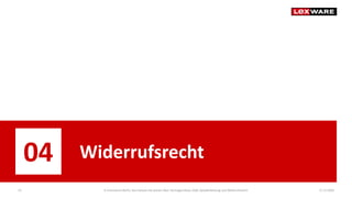 17.12.2020E-Commerce-Recht: Das müssen Sie wissen über Vertragsschluss, AGB, Gewährleistung und Widerrufsrecht23
04 Widerrufsrecht
 