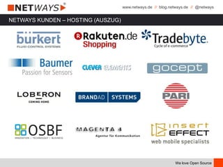 www.netways.de // blog.netways.de // @netways
We love Open Source
NETWAYS KUNDEN – HOSTING (AUSZUG)
 