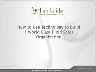 How to Use Technology to Build a World Class Field Sales Organization 