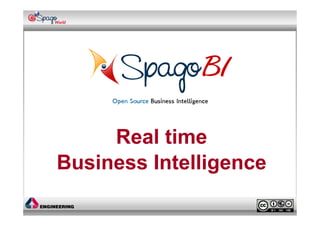 Real time
Business Intelligence
 