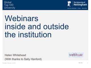 Thursday, February 12, 2015 1
Webinars
inside and outside
the institution
Helen Whitehead
(With thanks to Sally Hanford)
MELSIG
 