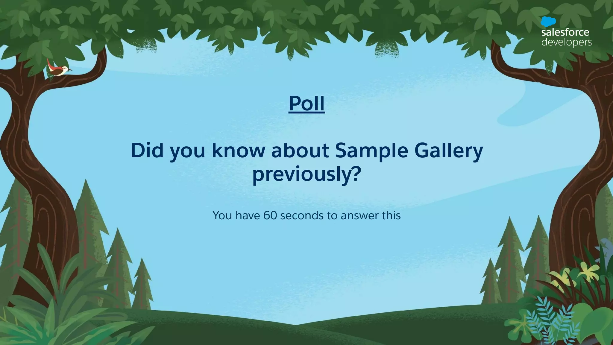 Poll Did you know about Sample Gallery previously? You have 60 seconds to answer this 