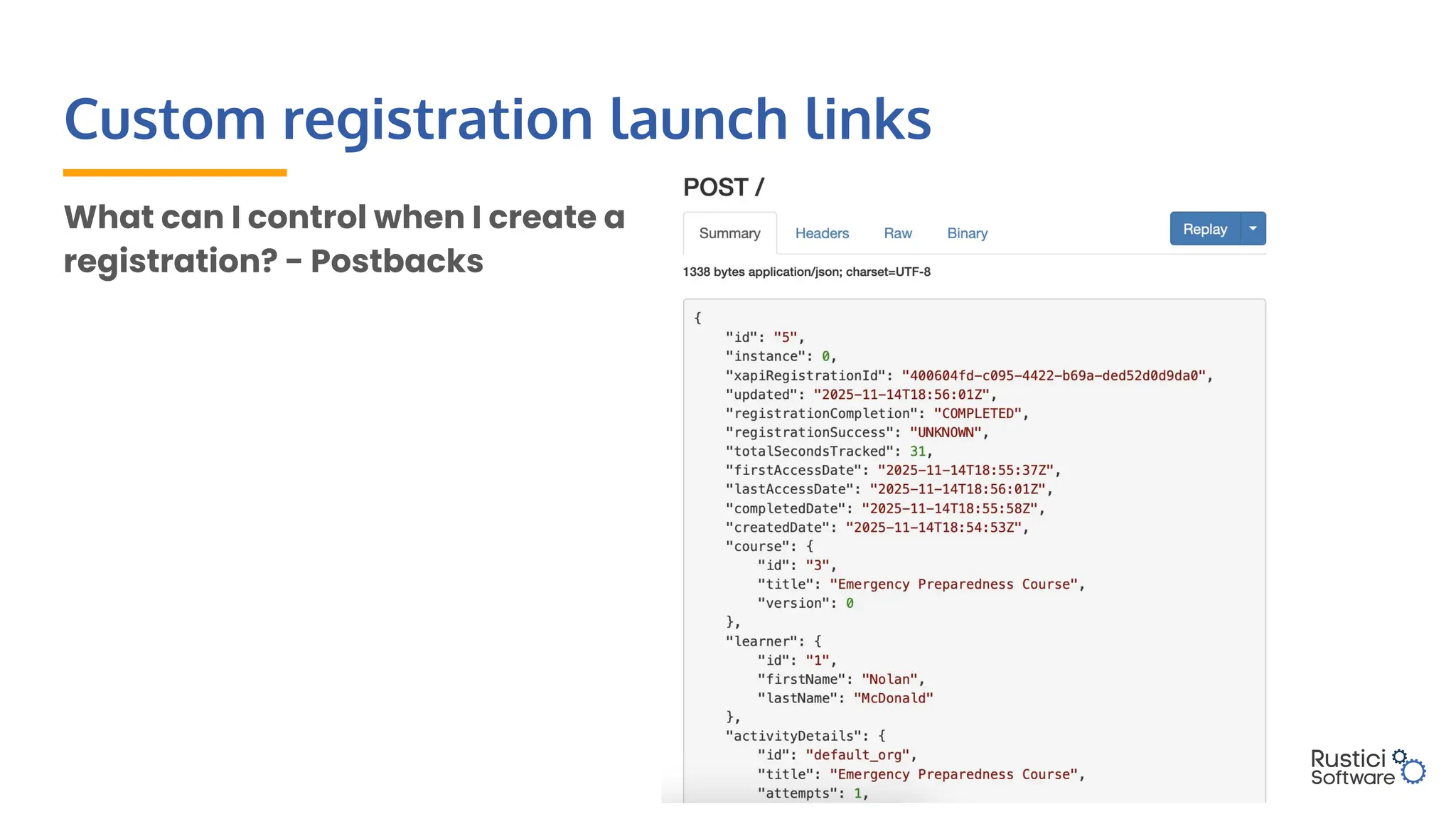 Custom registration launch links
What can I control when I create a
registration? - Postbacks
 