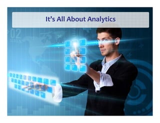 It’s All About Analytics 
Copyright © 1991 - 2014 R20/Consultancy B.V., The Hague, The Netherlands 6 
 
