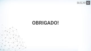 OBRIGADO!
 