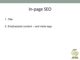 In-page SEO
1. Title
2. Emphasized content – and meta tags
 