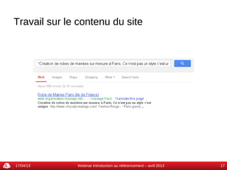 Travail sur le contenu du site




17/04/13      Webinar Introduction au référencement – avril 2013   17
 