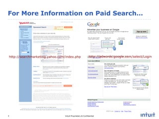 For More Information on Paid Search… http://adwords.google.com/select/Login http://searchmarketing.yahoo.com/index.php 