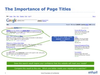 The Importance of Page Titles This is how page titles appear in search results Does this search result inspire your confidence that this website will meet your needs? Compare this result to this one.  Which one better meets your request as a searcher? 