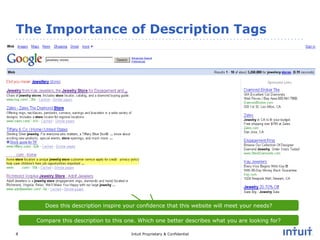 The Importance of Description Tags Compare this description to this one. Which one better describes what you are looking for? Does this description inspire your confidence that this website will meet your needs? 