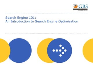 Search Engine 101:  An Introduction to Search Engine Optimization 