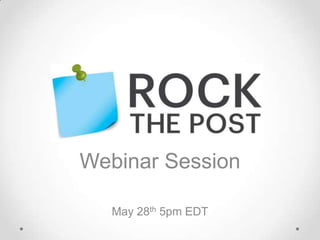 Webinar Session

   May 28th 5pm EDT
 