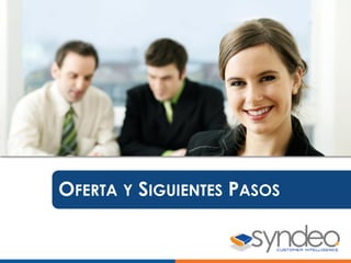 OFERTA Y SIGUIENTES PASOS
 