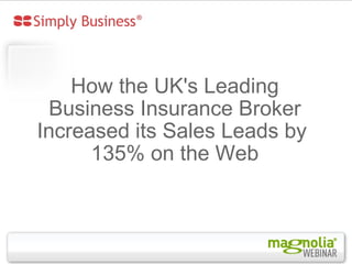 How the UK's Leading Business Insurance Broker Increased its Sales Leads by  135% on the Web 