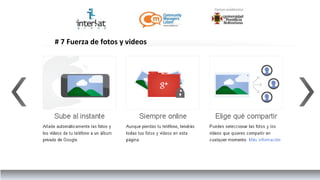 # 7 Fuerza de fotos y videos
 
