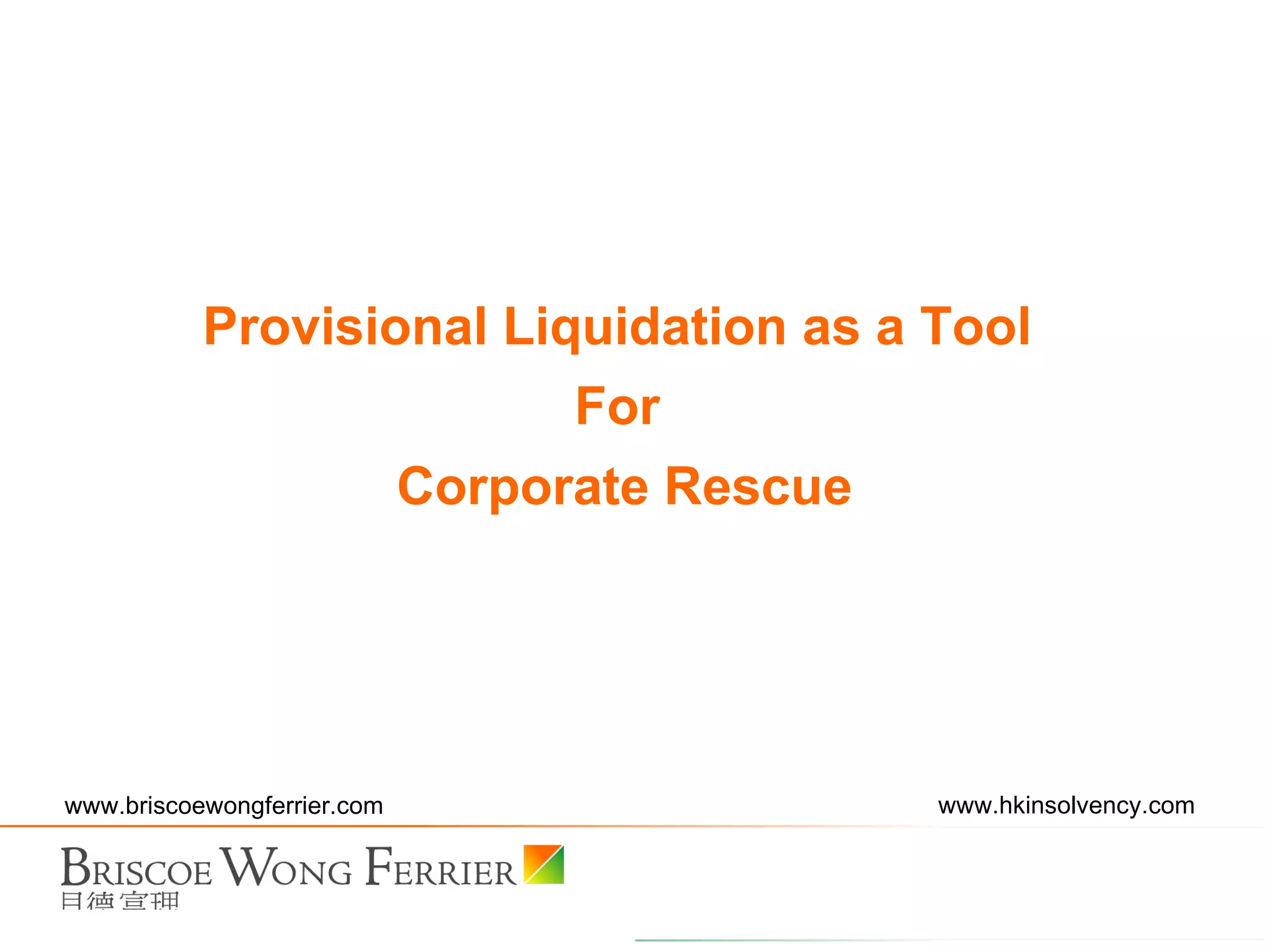 Provisional Liquidation as a Tool  For  Corporate Rescue 
