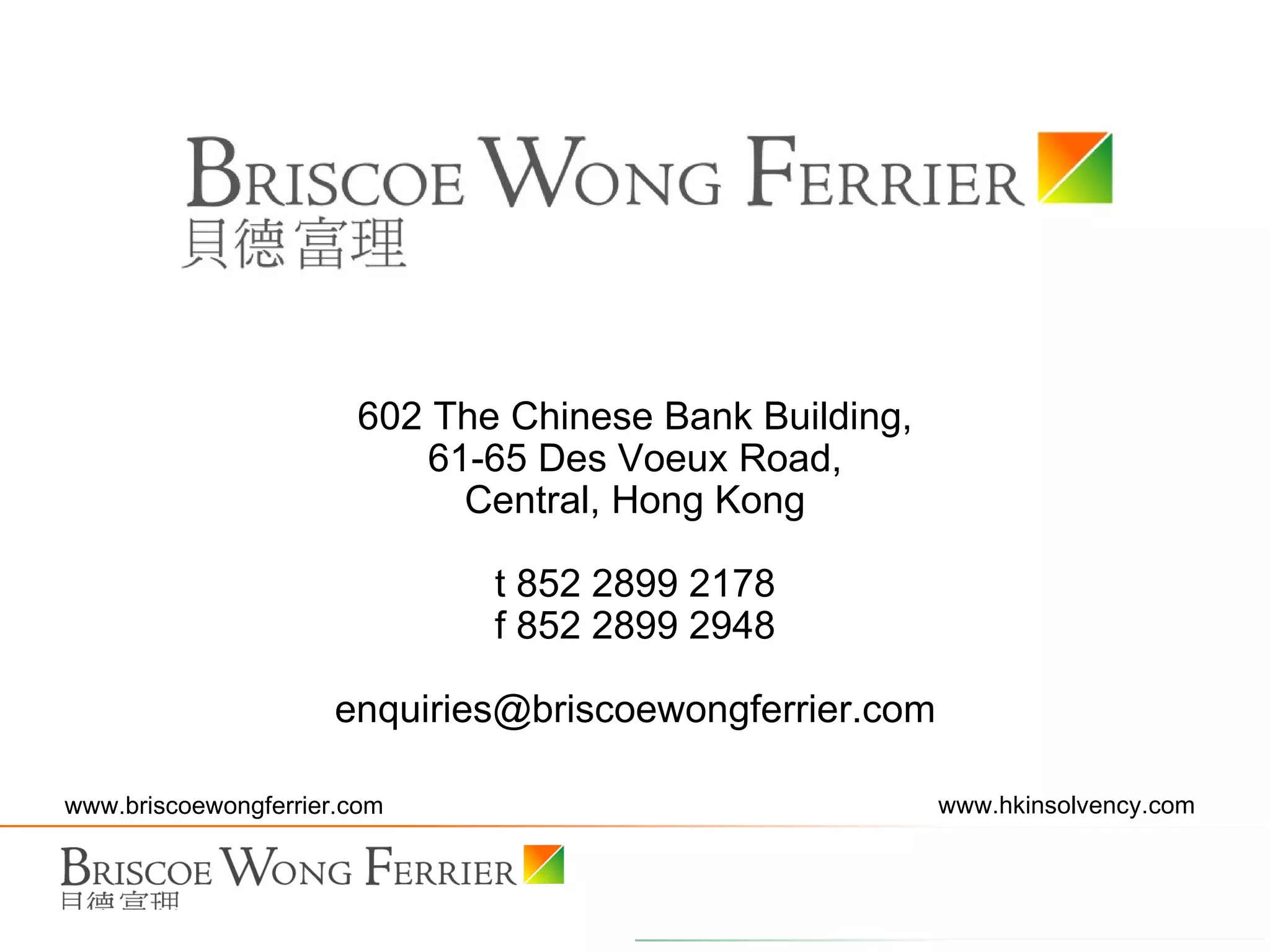 602 The Chinese Bank Building, 61-65 Des Voeux Road, Central, Hong Kong t 852 2899 2178 f 852 2899 2948 [email_address] 