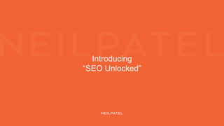 Introducing
“SEO Unlocked”
 