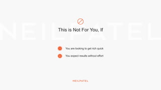 This is Not For You, If
You are looking to get rich quick
You expect results without effort
1
2
 