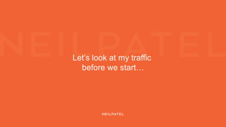 Let’s look at my traffic
before we start…
 