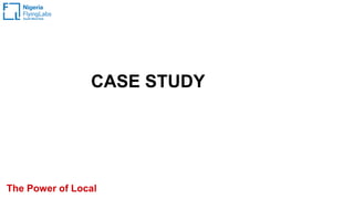 CASE STUDY
The Power of Local
 