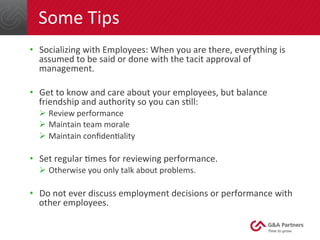 Some	
  Tips	
  
•  Socializing	
  with	
  Employees:	
  When	
  you	
  are	
  there,	
  everything	
  is	
  
assumed	
  t...