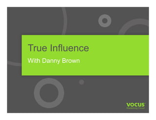 True Influence
With Danny Brown
 
