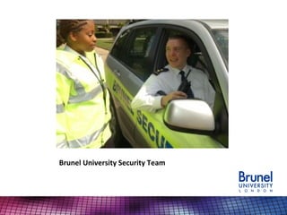 Brunel University Security Team
 
