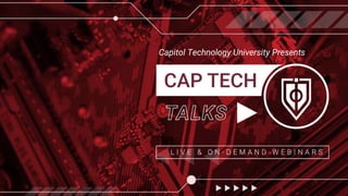 Capitol Technology University Presents
 