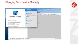 11
Changing Geo Location Manually
 