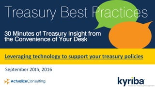 Leveraging technology to support your treasury policies
September 20th, 2016
 
