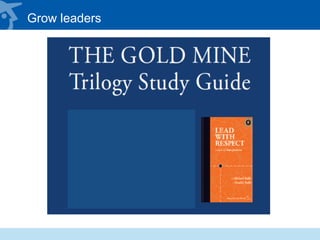 Grow leaders
 