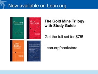 Now available on Lean.org
The Gold Mine Trilogy
with Study Guide
Get the full set for $75!
Lean.org/bookstore
 