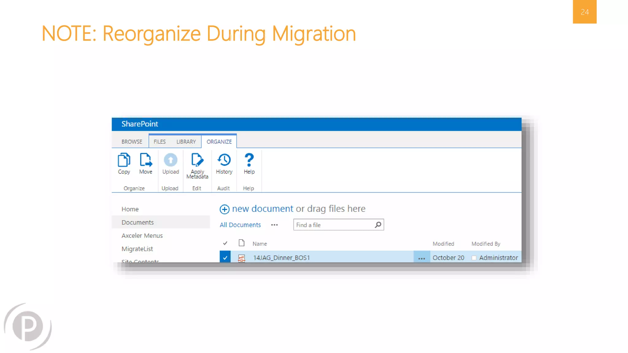NOTE: Reorganize During Migration 
24 
 