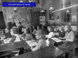 OPLEIDEN BEGIN 20E EEUW
 