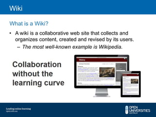 Wiki

What is a Wiki?
• A wiki is a collaborative web site that collects and
  organizes content, created and revised by its users.
   – The most well-known example is Wikipedia.
 