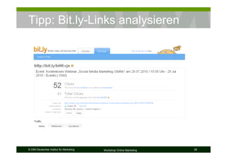 Tipp: Bit.ly-Links analysieren




© DIM Deutsches Institut für Marketing   Workshop Online Marketing   26
 