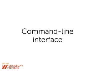 Command-line
interface
 