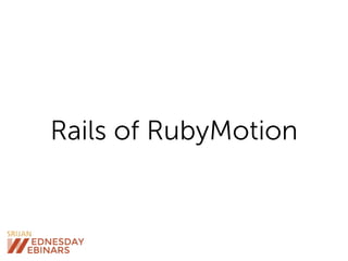 Rails of RubyMotion
 