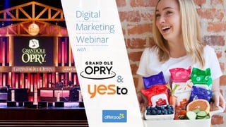 | Page 1
State of Digital Marketing 2015
Featuring Grand Ole Opry & Yes To
 