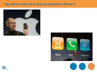 Que doit-on retenir de la Keynote présentant l’iPhone ?
 