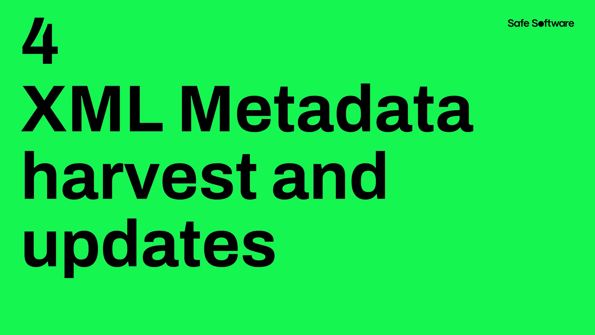 4
XML Metadata
harvest and
updates
 